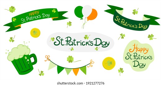 A set of elements of vector design of St. Patrick's Day with clover, St. Patrick's Day inscriptions, balloons, a set of stickers on a white background
