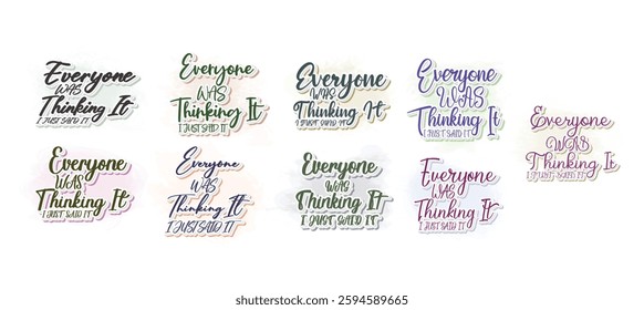 Set to Everyone was thinking it i just said it- Funny t shirts design, Hand drawn lettering phrase, Calligraphy t shirt design, Isolated on white background, Files for Cutting Cricut and Silhouette