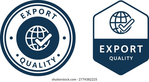 Set of export quality labels with globe and check mark icons, ideal for global business and product certification.
