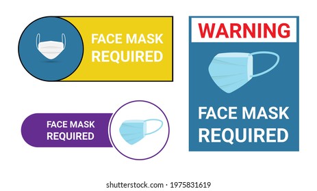 Set of Face mask required sign warning for public place, use face mask face shield  sign preventing covid 19 viruses  isolated on white background, vector illustration. 