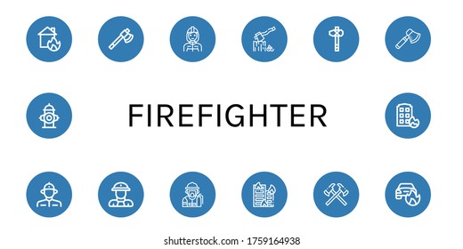 Set of firefighter icons. Such as House on fire, Axe, Firefighter, Fireman, Building on fire, Axes, Car on fire, hydrant , firefighter icons