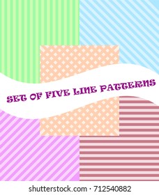 Set of five colorful cute linear patterns for background, textile, cover, paper use. Vector illustration. 