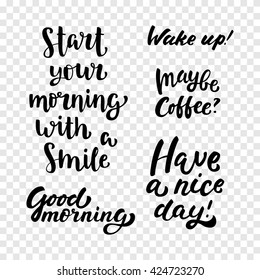 Set five hand drawn inspirational morning brush lettering quotes on transparent background. Vector calligraphy