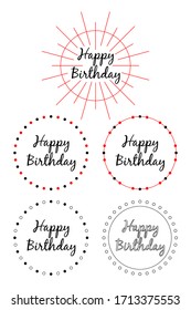 Set of five round icons with the lettering handwritten inscription "Happy Birthday". Black and red. Circles, rays, lines and outline. Vector graphics, illustration