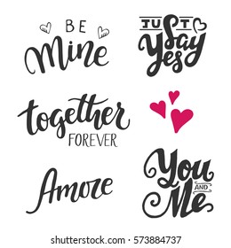 Set of five vector hand drawn lettering phrases: be mine, just say yes, together forever, amore, you and me. Love & wedding cards.  