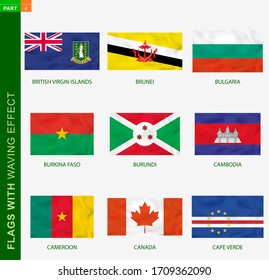 Set of flag with waving effect, national flag with texture. Vector flag of British Virgin Islands, Brunei, Bulgaria, Burkina Faso, Burundi, Cambodia, Cameroon, Canada, Cape Verde