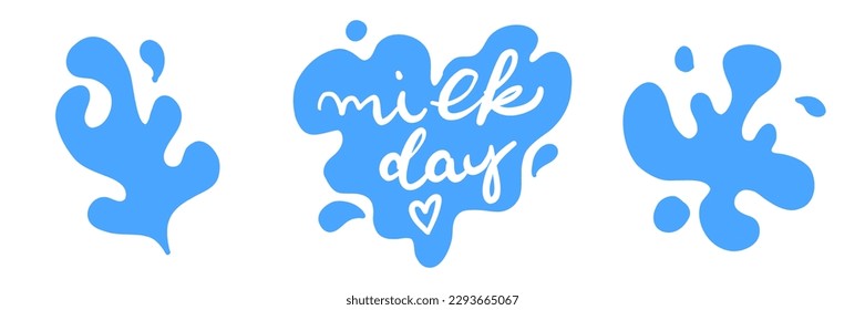 Set flat blue milk splash and blot with quote Milk day. Isolated vector shapes on white background for logo, icon, product desig, advertising, baby t-shirt print