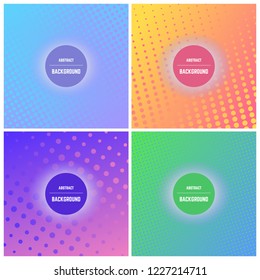 Set of four colorful background with dots and halftone effect. Vector illustration.