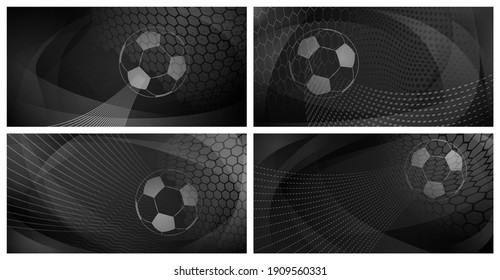 Set of four football or soccer backgrounds with big ball in black and gray colors