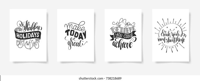 set of four hand lettering posters positive quote, happy holidays, best wishes, make today great, if you believe you can achieve, create your own sunshine, calligraphy vector illustration