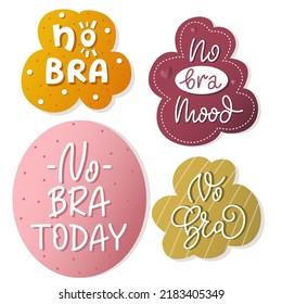 Set of four handwritten lettering stickers with No bra phrases. Feminism, breast cancer survivor vector concept.