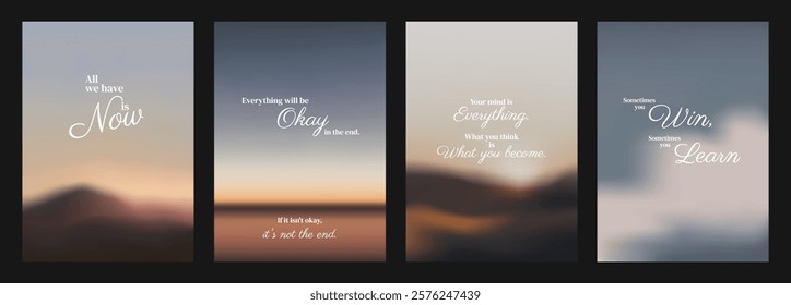 Set of four motivational posters with blurred backgrounds. Inspirational quotes in elegant fonts. Themes of positivity, mindfulness, and growth. Aesthetic inspirational quote poster template vectors.