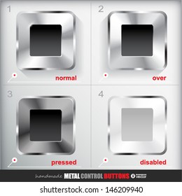 Set of four positions of Square Metal Stop Button. Normal/Up, Over, Pressed/Active and Disabled/Hit states. Applicated for HTML and Flash styling controls. Vector eps 10 Illustration. 