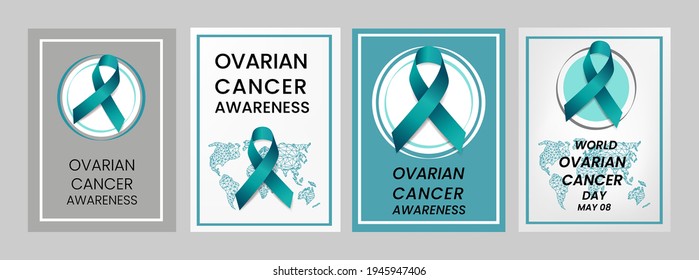Set of four themed vector poster designs for World ovarian cancer awareness day  with text and teal ribbon concept. Vector illustration.