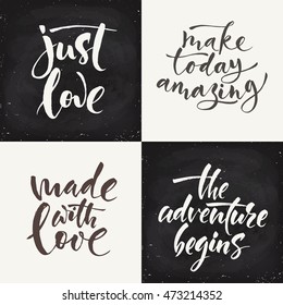 Set of four vector chalk letterings. Just love, made with love, make today amazing, the adventure begins. Calligraphic text. Blackboard design. 