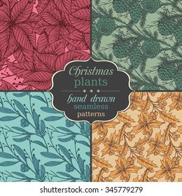 Set of four Vector seamless patterns with hand drawn winter plants - poinsettia, mistletoe, fir-cone; holly.Christmas and New Year sketch background. Can be used for  textile, paper, scrapbooking.