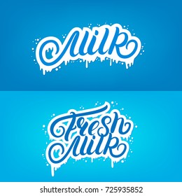 Set of Fresh Milk and Milk hand written lettering quotes for logo template, label, emblem with drops and drips. Use for groceries, agriculture stores, packaging, advertising. Vector illustration.