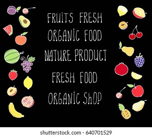 Set of fresh organic fruit pieces with the words, letters, font. Vector illustration in flat style and cartoon. Black background, line.