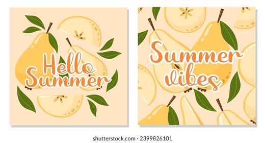Set of fruit cards with text hello summer and summer vibes. Pear composition with leaves. Vector square illustration for banner, poster, flyer, social media