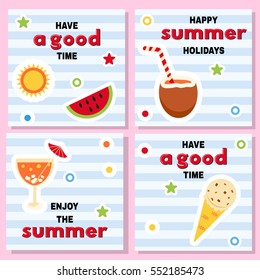 Set of funny backgrounds for summer time with bright icons and good wishes. Watermelon, coconut, cocktail, ice cream on striped background and inscriptions.