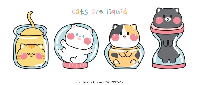 Set of funny cat in various glass container.Pet cartoon character design collection.Cats are liquid.Kid graphic hand drawn.Sticker.Isolated.Meow.Kawaii.Vector.Illustration.