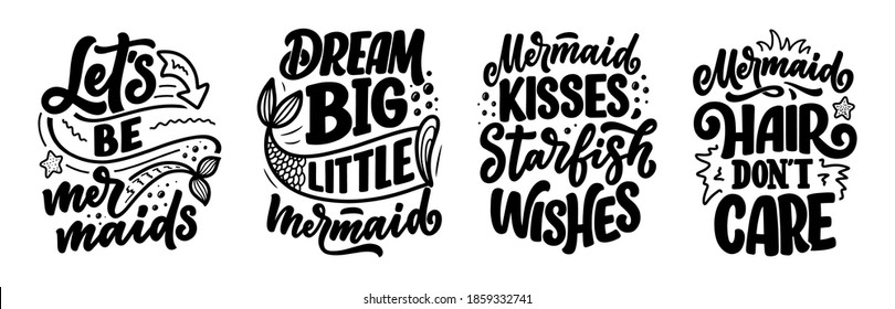 Set with funny hand drawn lettering quotes about mermaid. Cool phrases for t shirt print and poster design. Inspirational kids slogans. Greeting card template. Vector illustration