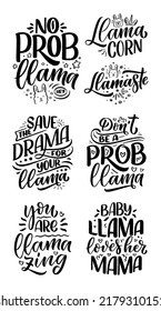 Set with funny hand drawn lettering quotes about llama. Cool phrases for print and poster design. Inspirational kids slogans. Greeting card template. Vector