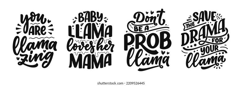 Set with funny hand drawn lettering quotes about llama. Cool phrases for print and poster design. Inspirational kids slogans. Greeting card template. Vector