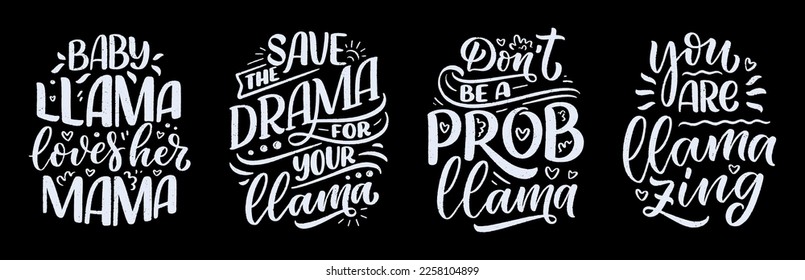 Set with funny hand drawn lettering quotes about llama. Cool phrases for print and poster design. Inspirational kids slogans. Greeting card template. Vector