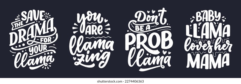 Set with funny hand drawn lettering quotes about llama. Cool phrases for print and poster design. Inspirational kids slogans. Greeting card template. Vector