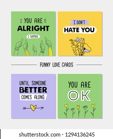 Set of funny love cards. Sarcastic quotes. Hand drawn illustration. Unique design - Vector