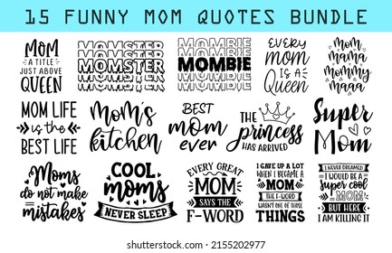 Set of Funny Mom quotes lettering modern ink brush inscriptions with white background for Mother's Day or Women's day celebration