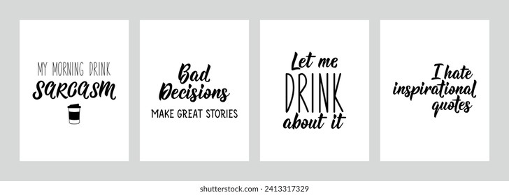 Conjunto de frases graciosas. Mi sarcasmo matutino para beber. Las malas decisiones hacen grandes historias. Déjame tomarlo. Odio las citas inspiradoras. Dejando. Se puede usar para imprimir bolsas, camisetas, afiches, tarjetas.