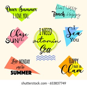 Set of funny summer quotes, badges, logo. Colorful quotation concept, hand drawn text, calligraphy, geometric elements, vector illustration. Summer time fun badges.
