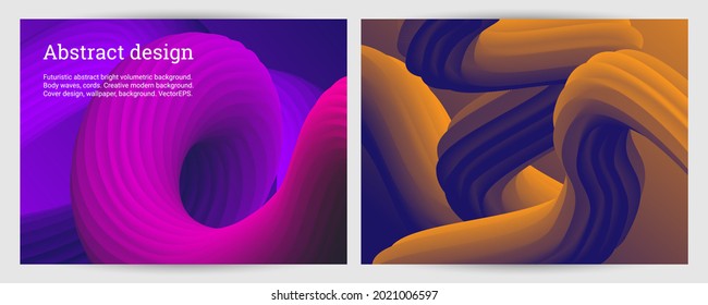 Set of futuristic abstract bright volumetric backgrounds. Body waves, cords. Creative modern background. Cover design, wallpaper, background. Vector EPS.