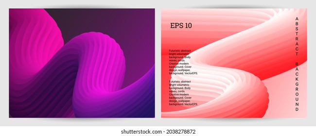 Set of futuristic abstract bright volumetric backgrounds. Body waves, cords. Creative modern background. Cover design, wallpaper, background. Vector EPS
