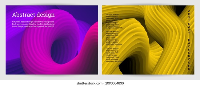 Set of futuristic abstract bright volumetric backgrounds. Body waves, cords. Creative modern background. Cover design, wallpaper, background. Vector EPS.