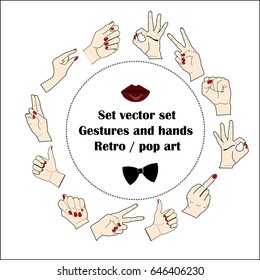 Set of gestures of female hands with manicure. In the style of vintage, retro, 80's and 90's. Culture pop art. A sign of peace, a doll, two fingers, a fact, okay.
