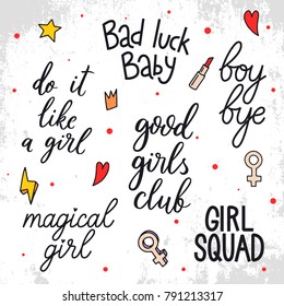 Set of girl vector quotes and hand drawn illustrations. Do it like a girl. Bad luck baby. Boy bye. Good girls club. Girl squad. Magical girl.