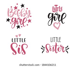 Set of girls clothes typography prints. Quotes about children. Baby girl. Little girl. Little sis. Vector lettering illustration.