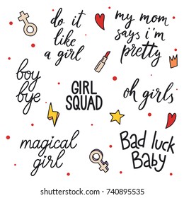 Set of girls quotes. Set of girls quotes. Bad luck baby. Boy bye. Magical girl. Girl squad. Do it like a girl. My mom say i am pretty. Oh girls.