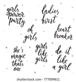 Set of girls vector quotes. Girls power party, ladies first, heart breaker, she's magic thats one, girls like girls, di it like a girl. Feminist quote. Can be used print for poster, t shirt.