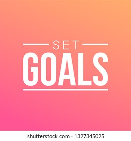 set goals. Life quote with modern background vector illustration