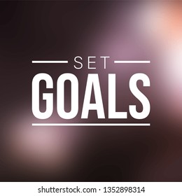 set goals. Life quote with modern background vector illustration