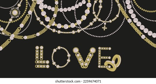 Set gold necklace, pearl beads. Luxury Jewelry  Metal on black background. Woman Bijoux, lettering love and gold rings. Vector illustration. Wedding invitation, cart.