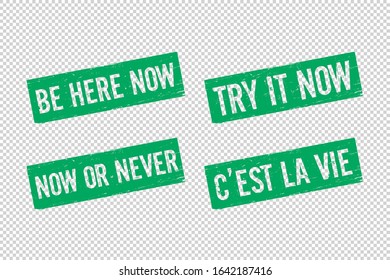 Set of green square rubber seal stamp on transparent background. Be here now. Try it now. Now or neve for marketing service. Vector illustration