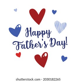 Set of greeting card with lettering Happy Father's Day and cute hand drawing hearts shape. Greetings and presents for Father's Day. Bright red and deep blue colors.