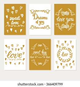 Set Greeting card Valentines day. Gold and white color. Be my Valentine. All you need is Love. True Love and etcVector Handmade art. Can be use as t-shirt, poster, banner, cards and etc.
