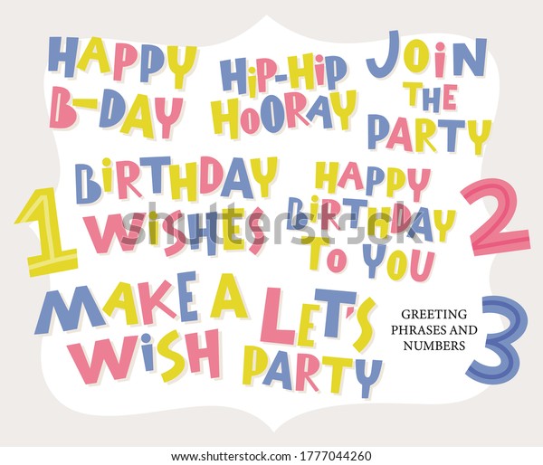 Set of greeting\
phrases and numbers - one, two, and three. Happy b-day,\
hip-hip-hooray, join the party, happy birthday to you, make a wish,\
let\'s party and birthday wishes\
text.