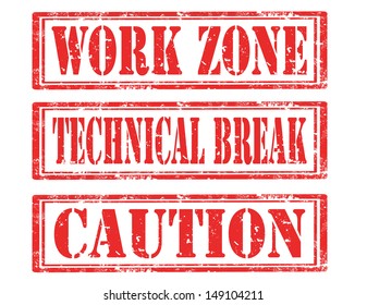 Set of grunge rubber stamp with text Work Zone,Technical Break and Caution,vector illustration